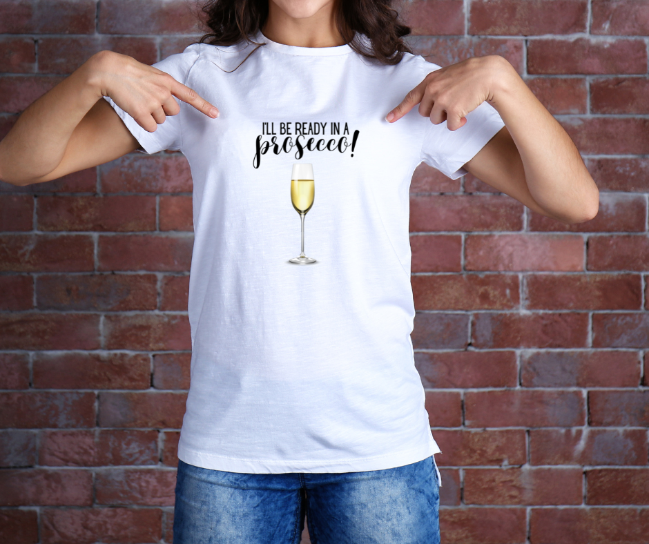 brunette wearing a i'll be ready in a prosecco white tee