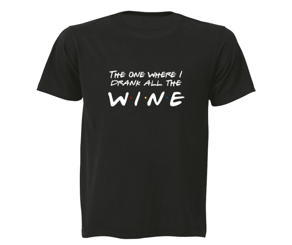 black unisex tshirt with the graphic the one where i drank all the wine