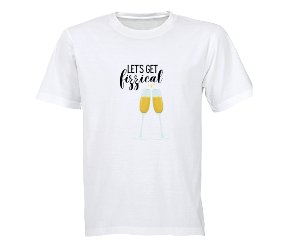 white t-shirt with the graphic lets get fizzical graphic unisex
