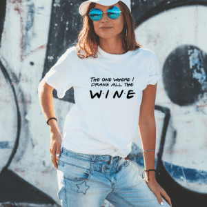 white ladies tshirt with the graphic the one where i drank all the wine