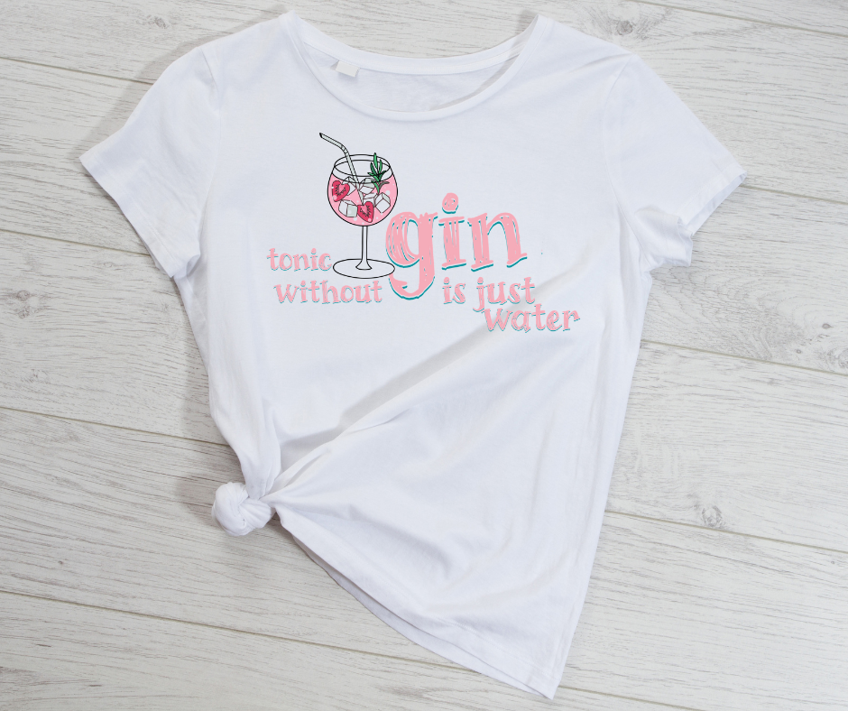 white tonic without gin is just water graphic tee displayed