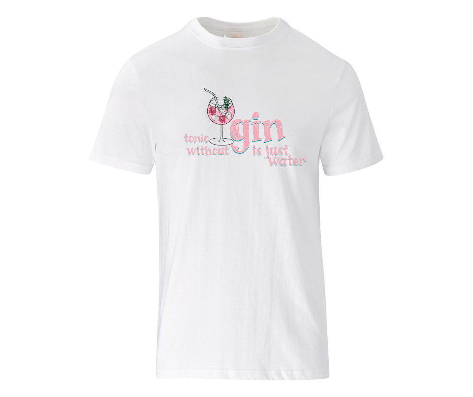 white tonic without gin is just water graphic tee displayed