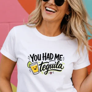 wine-Ot you had me at tequila | Tequila Tee | Tequila Themed T-Shirt