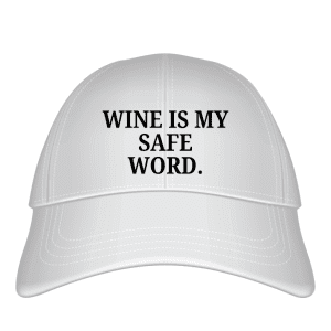Wine Is My Safe Word Cap