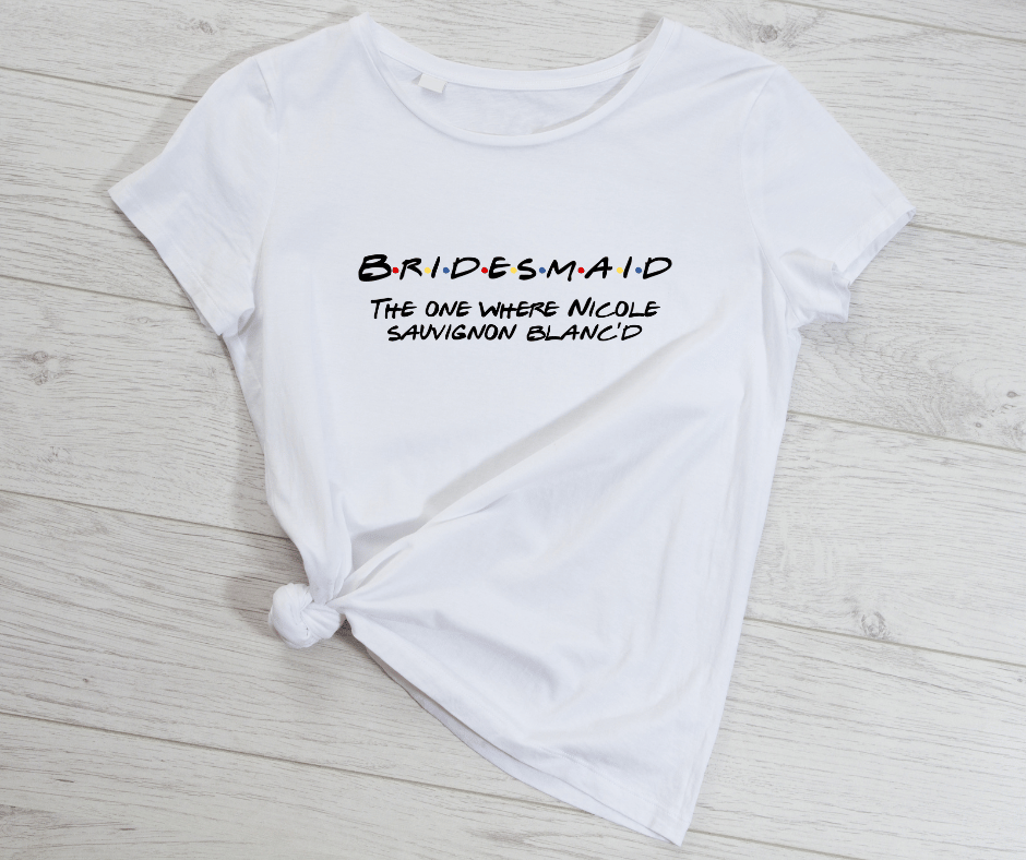 BRIDEMAID – The One Where She Got Sauvignon Blanc'd