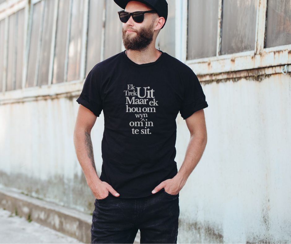 Ek Trek Uit, Maar Ek Hou Om Wyn In Te Sit Tee