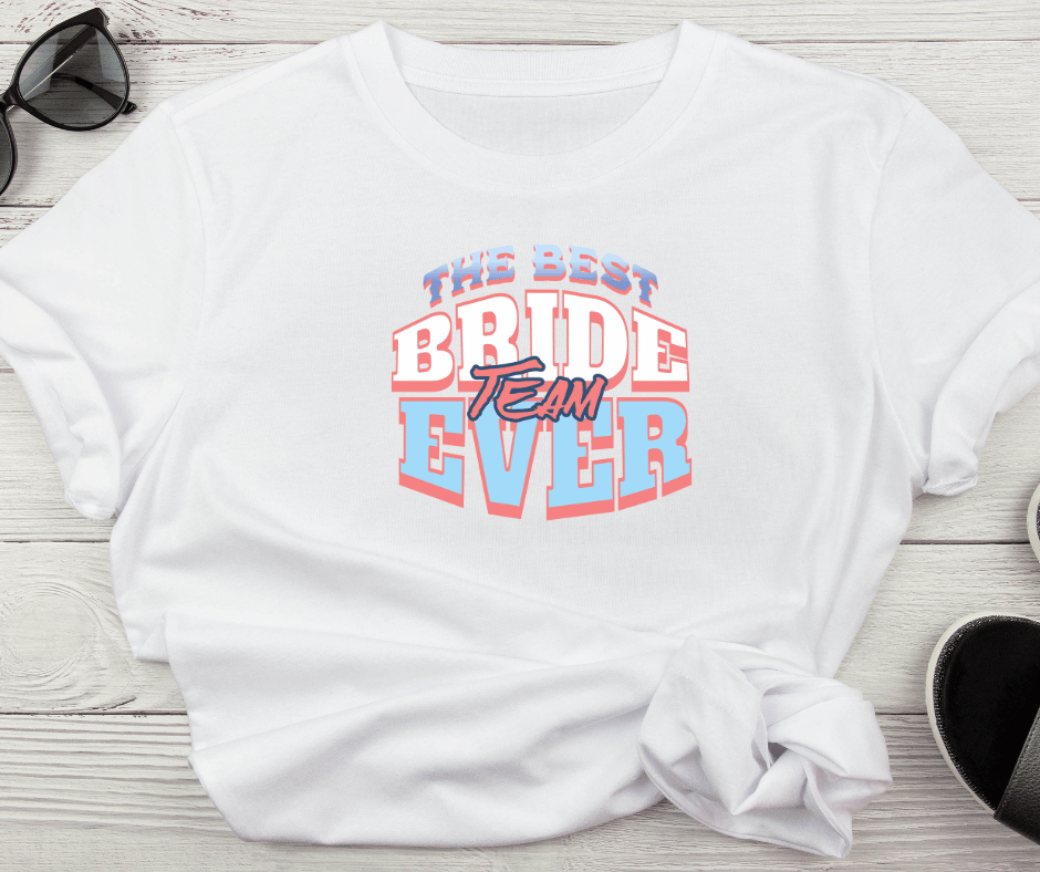 BestBride's Team EVER β Bride Squad Tee