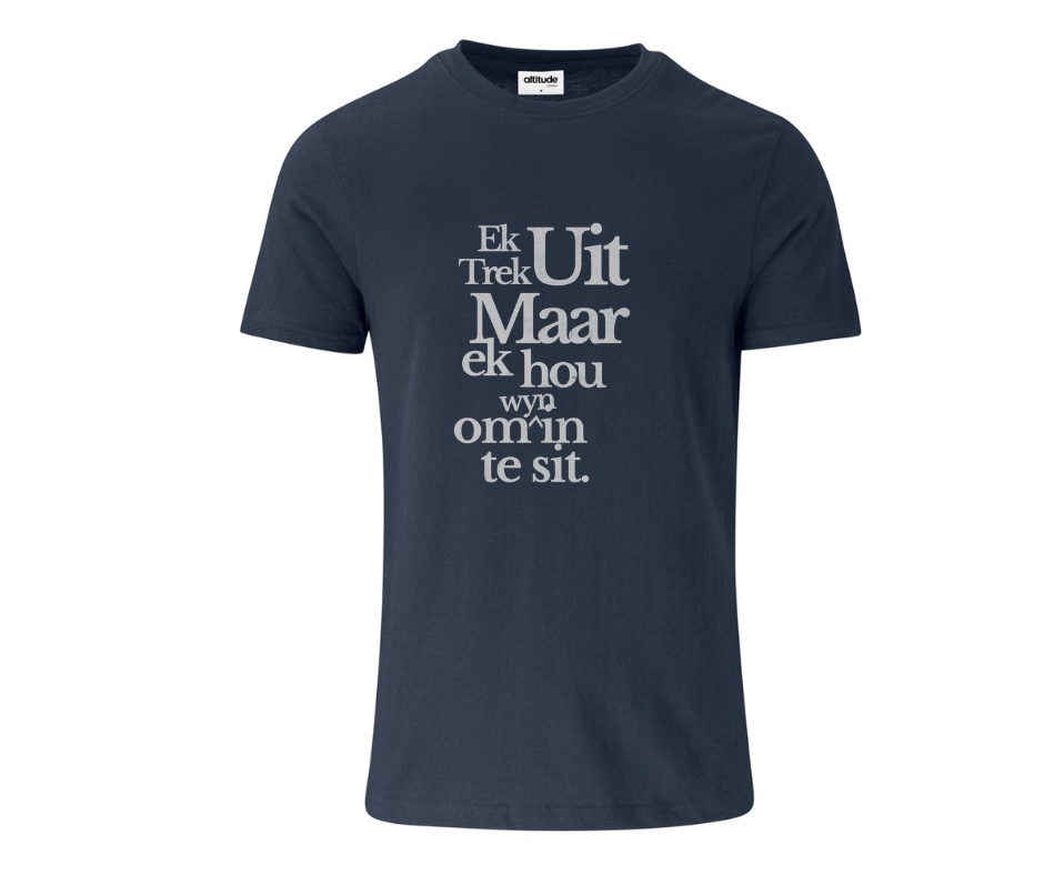 Ek Trek Uit, Maar Ek Hou Om Wyn In Te Sit Tee - Image 3