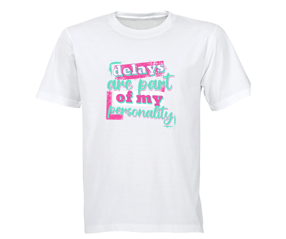 Delays Are Part of My Personality - Image 3
