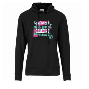 Delays Are Part of My Personality Hoodie