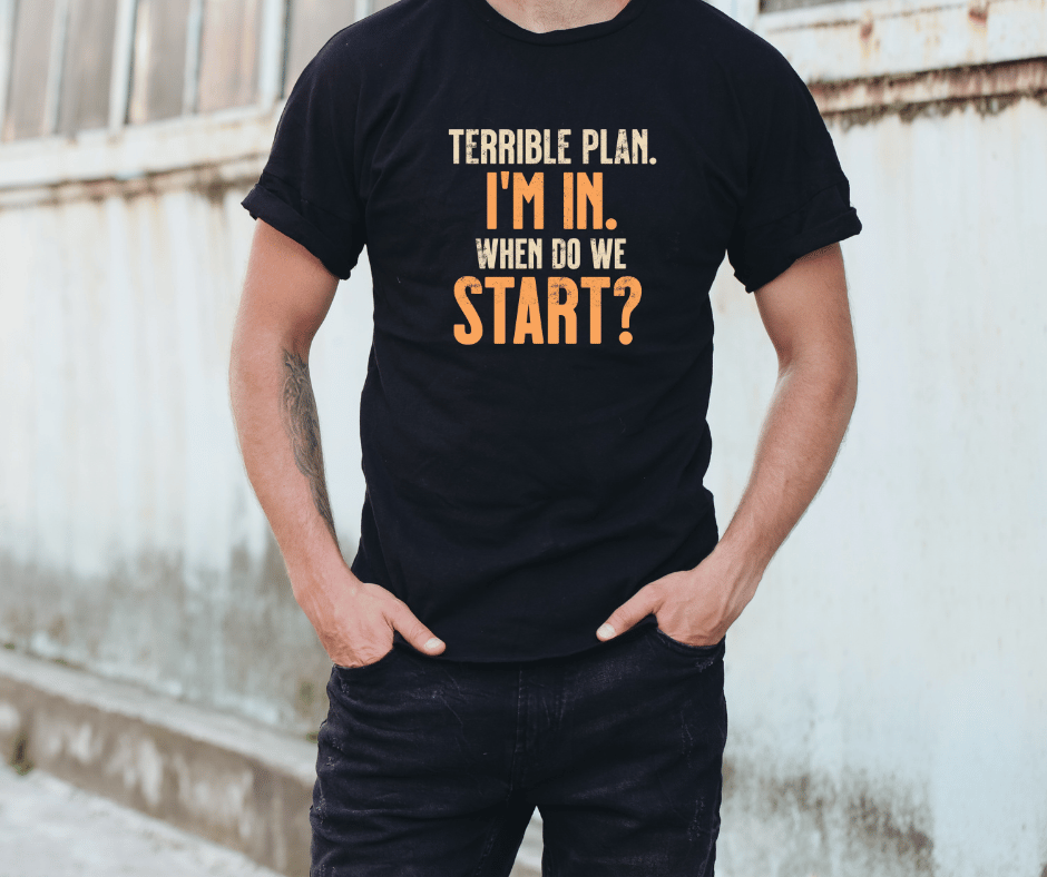 Terrible Plan, I’m In