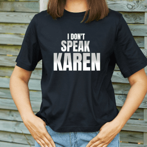 I Don’t Speak Karen Tee