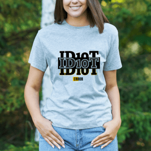 ID10T Error Tee