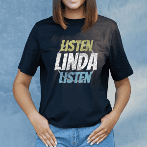 Listen Linda Listen Tee