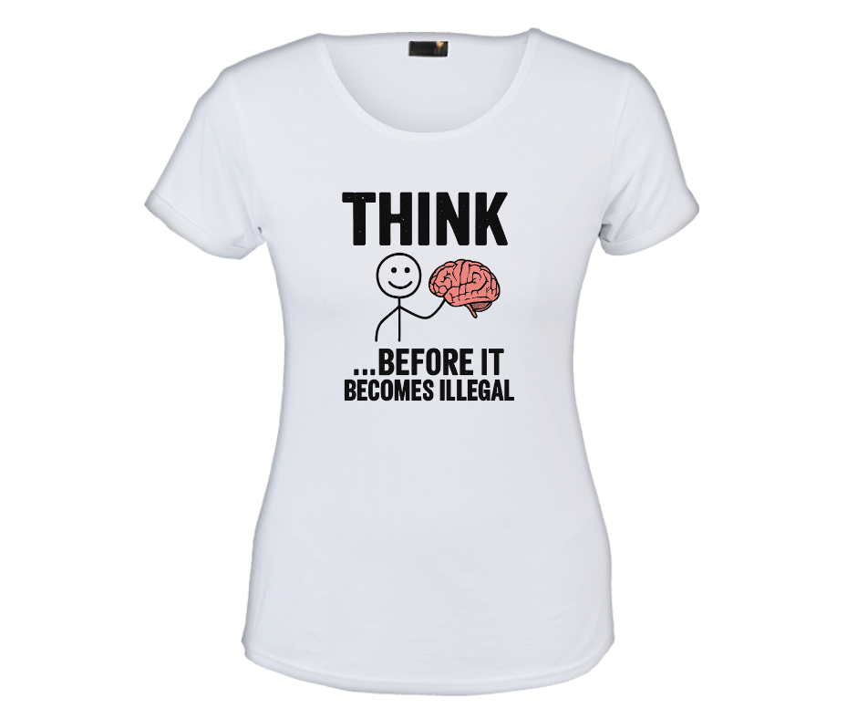 graphic tee with think before it becomes illegal ladies white
