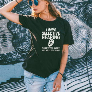 black selective hearing tee on a female