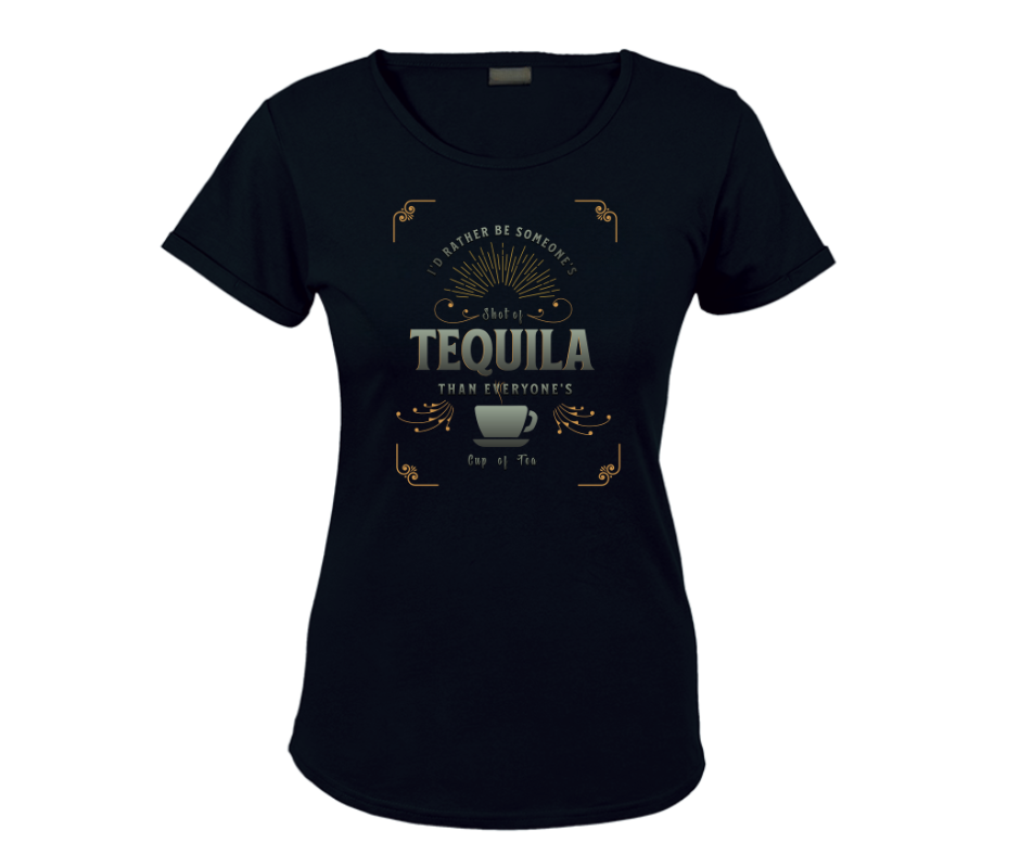 Graphic I'd rather be a shot of tequila than a cup of tea tee l