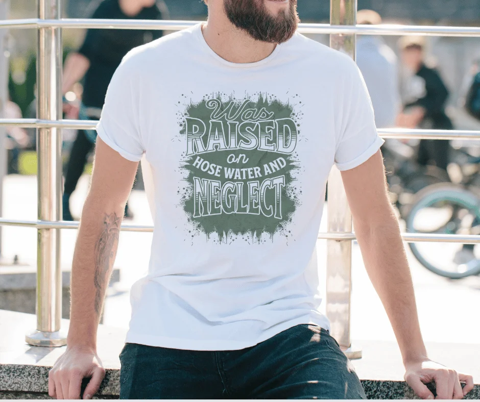 Raised on Hose Water & Neglect Graphic T-Shirt