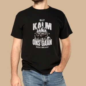 Wine-Ot Bly Kalm, Ons Gaan Nou Braai Tee | Braai Themed T-shirts | Braai Tee's