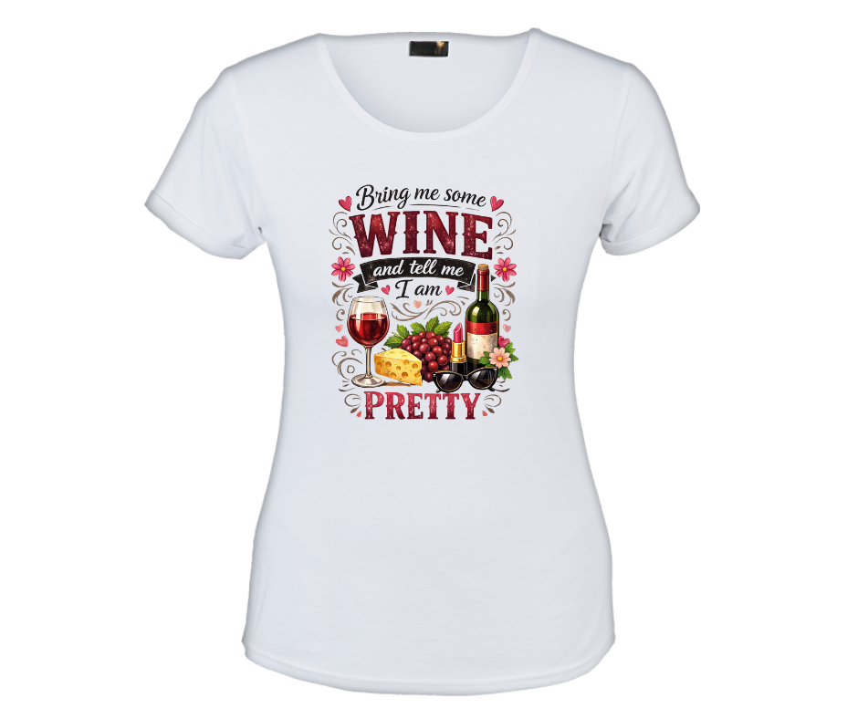 Wine-Ot Bring me my wine and tell me i am pretty tee | Wine Themed T-Shirt | Wine Tee Ladies