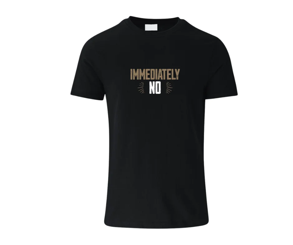 Wine-Ot “Immediately No” Graphic Tee | passive aggressive tee | funny tee