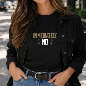 Wine-Ot “Immediately No” Graphic Tee | passive aggressive tee | funny tee