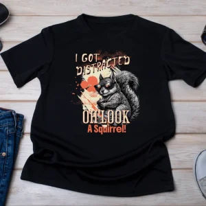 Wine-Ot I Got Distracted… Oh Look A Squirrel | ADHD Tshirt | Fun T-Shirt