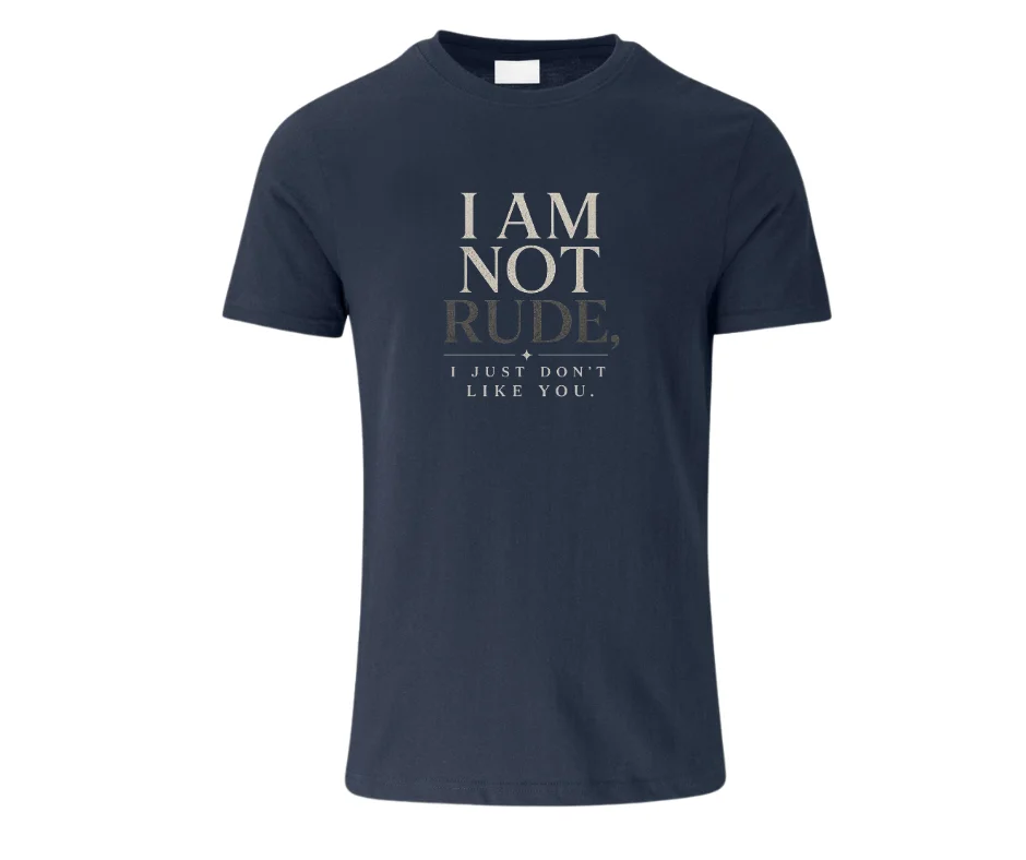 Wine-Ot “I Am Not Rude, I Just Don’t Like You” Funny Graphic T-Shirt | Passiver Agressive Tee | Unfiltered Energy T-Shirt