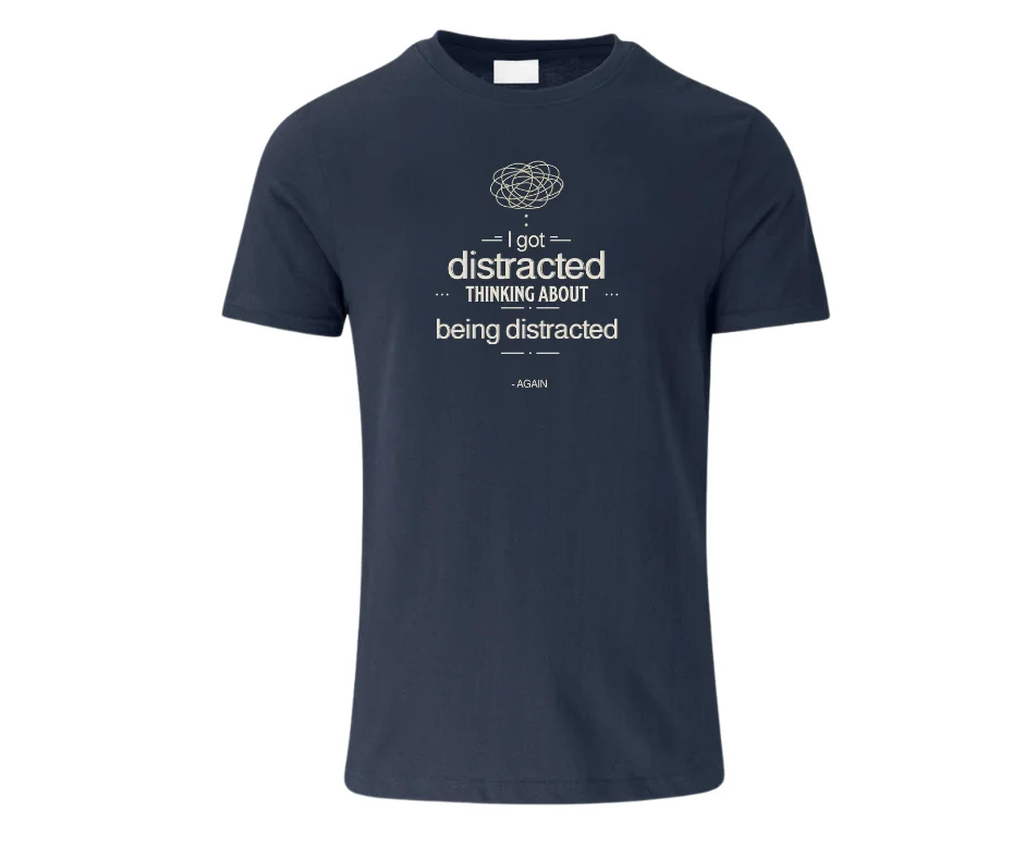 Wine-Ot “I Got Distracted Thinking About Being Distracted Again” Funny ADHD T-Shirt | ADHD T-Shirt | Funny Tee
