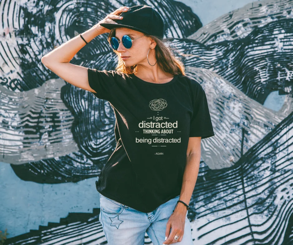 Wine-Ot “I Got Distracted Thinking About Being Distracted Again” Funny ADHD T-Shirt | ADHD T-Shirt | Funny Tee