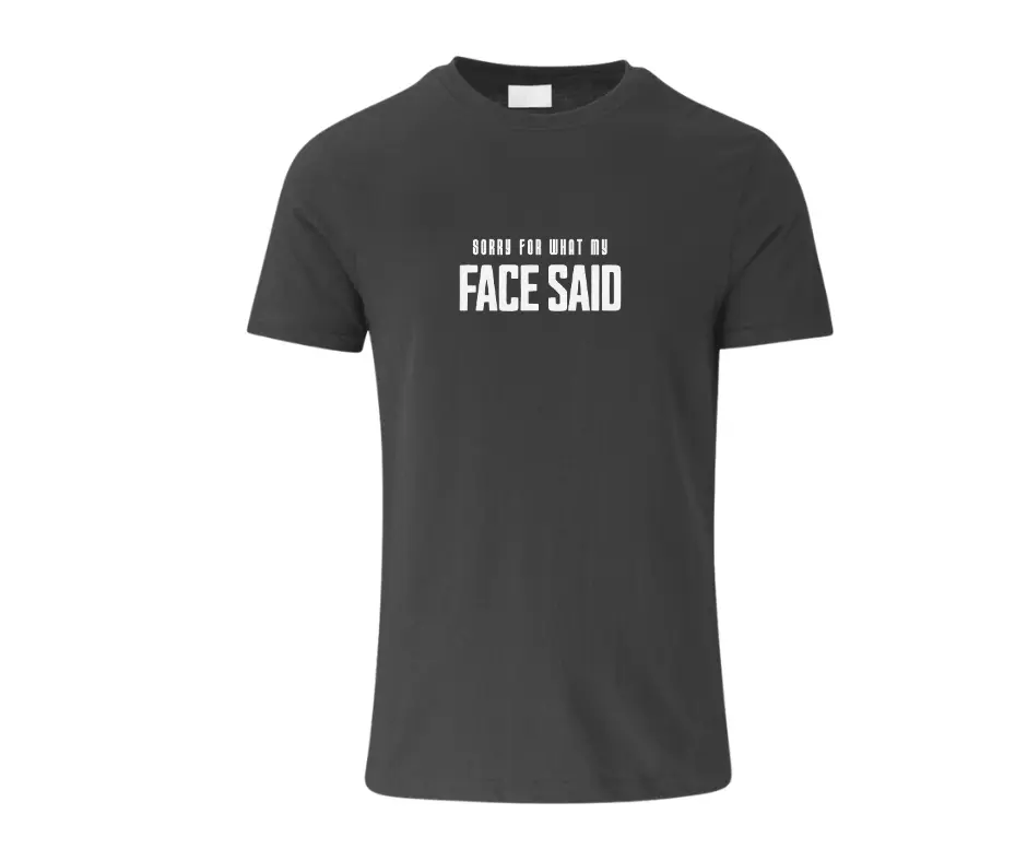 Wine-Ot “Sorry For What My Face Said” Funny Sarcastic T-Shirt | Passive Aggressive Tee | Unfiltered Energy