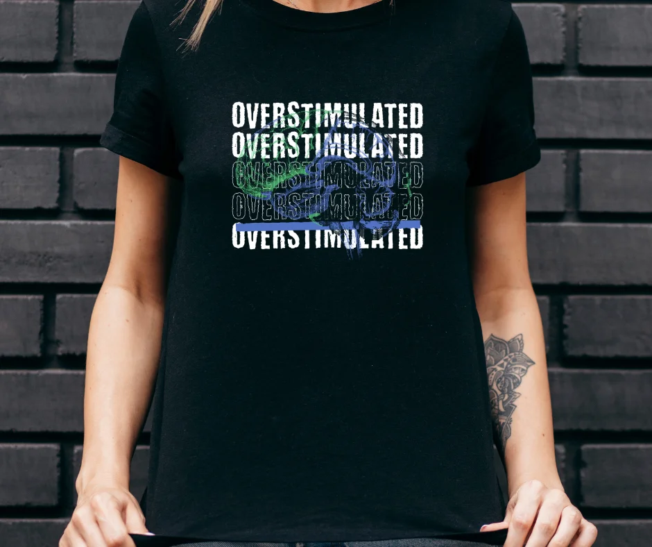 Wine-Ot “Overstimulated” Graphic T-Shirt | ADHD T-Shirt | Overstimulated Tee