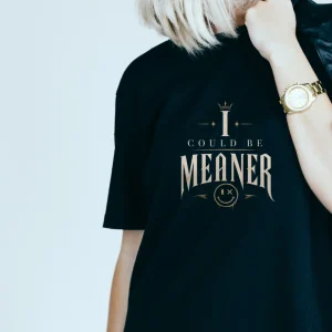 Wine-Ot “I Could Be Meaner” Funny Sarcastic Graphic T-Shirt | Passive Aggressive Tee | Unfiltered Energy T-Shirt
