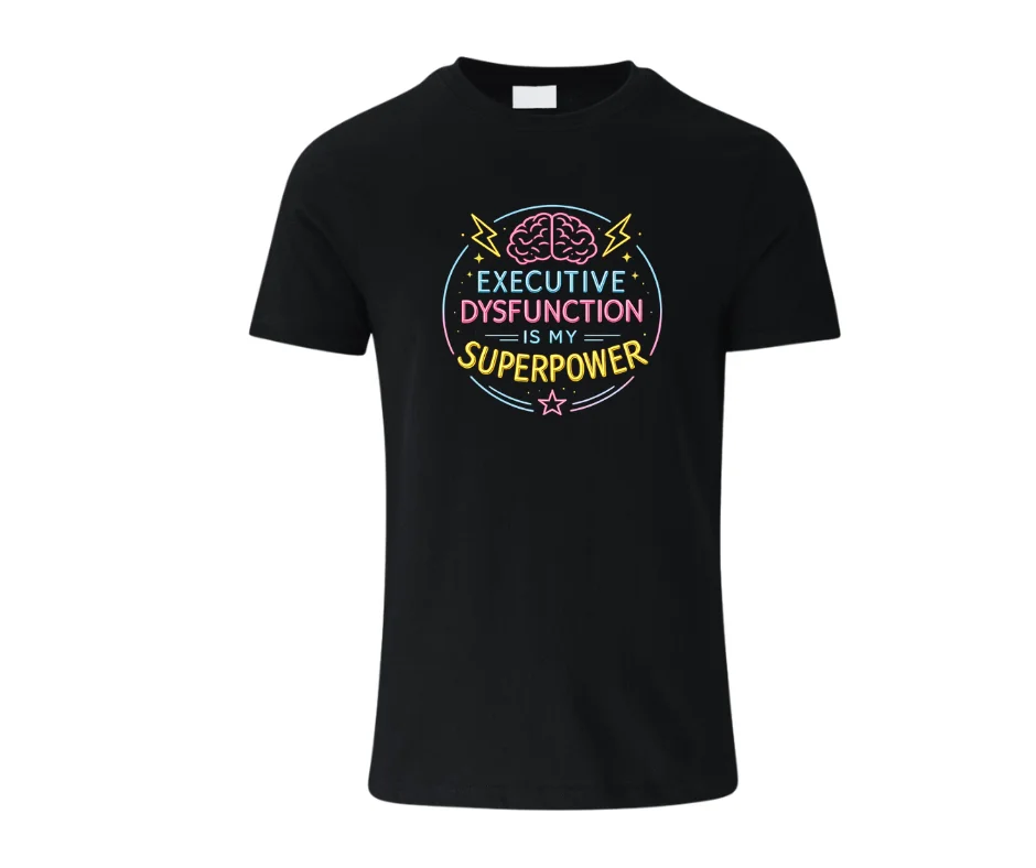 wine-Ot “Executive Dysfunction Is My Superpower” Funny ADHD Graphic T-Shirt | ADHD Tee | Humour T-Shirt