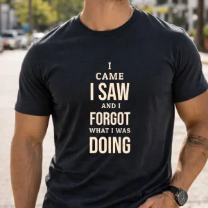 Wine-Ot “I Came, I Saw, And I Forgot What I Was Doing” Funny ADHD T-Shirt | ADHD Tee | Humorous Tee