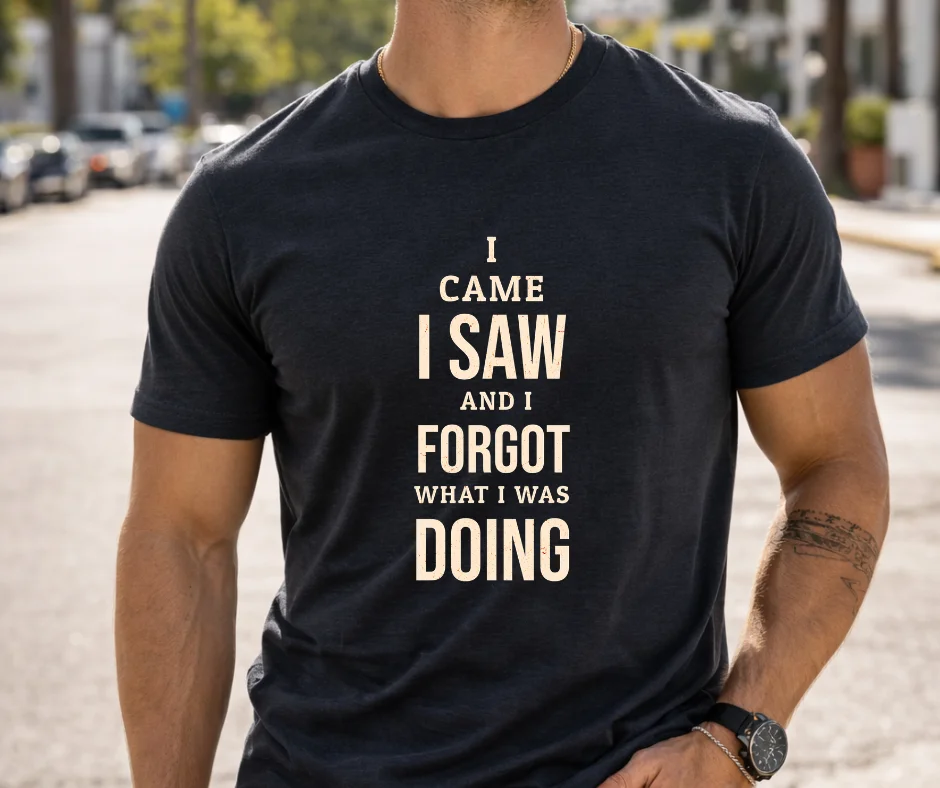 Wine-Ot “I Came, I Saw, And I Forgot What I Was Doing” Funny ADHD T-Shirt | ADHD Tee | Humorous Tee