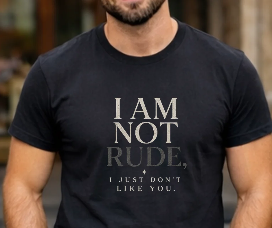 Wine-Ot “I Am Not Rude, I Just Don’t Like You” Funny Graphic T-Shirt | Passiver Agressive Tee | Unfiltered Energy T-Shirt