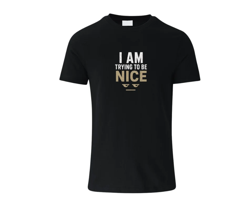 Wine-Ot “I Am Trying To Be Nice” Funny Sarcastic T-Shirt | Passive Aggressive Tee | Unfiltered Energy