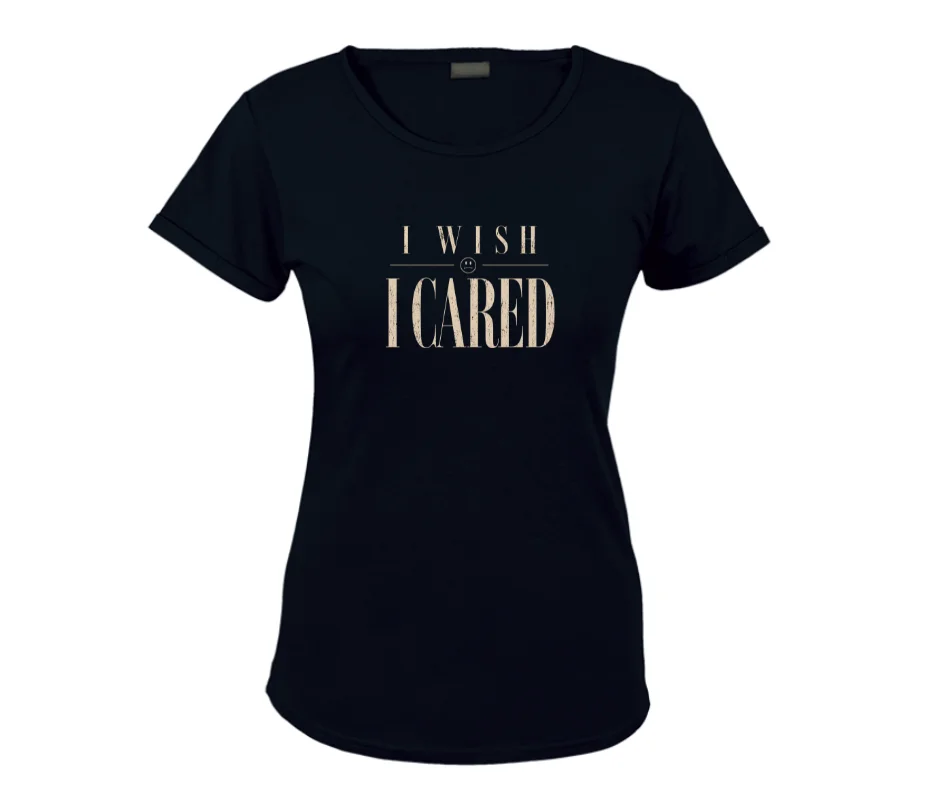 “I Wish I Cared” Funny Sarcastic T-Shirt | Passive Aggressive Tee | Unfiltered Energy