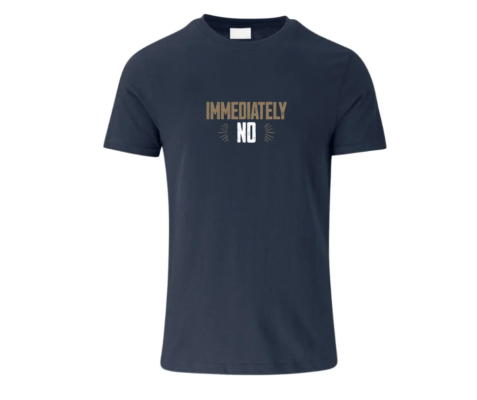 Wine-Ot “Immediately No” Graphic Tee | passive aggressive tee | funny tee