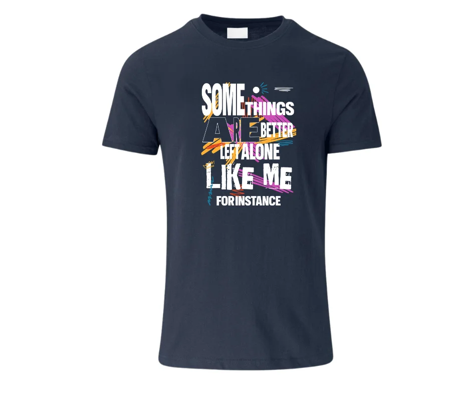 Wine-Ot “Some Things Are Better Left Alone… Like Me” Funny Sarcastic T-Shirt | Passive Aggressive Tee | Unfiltered Energy
