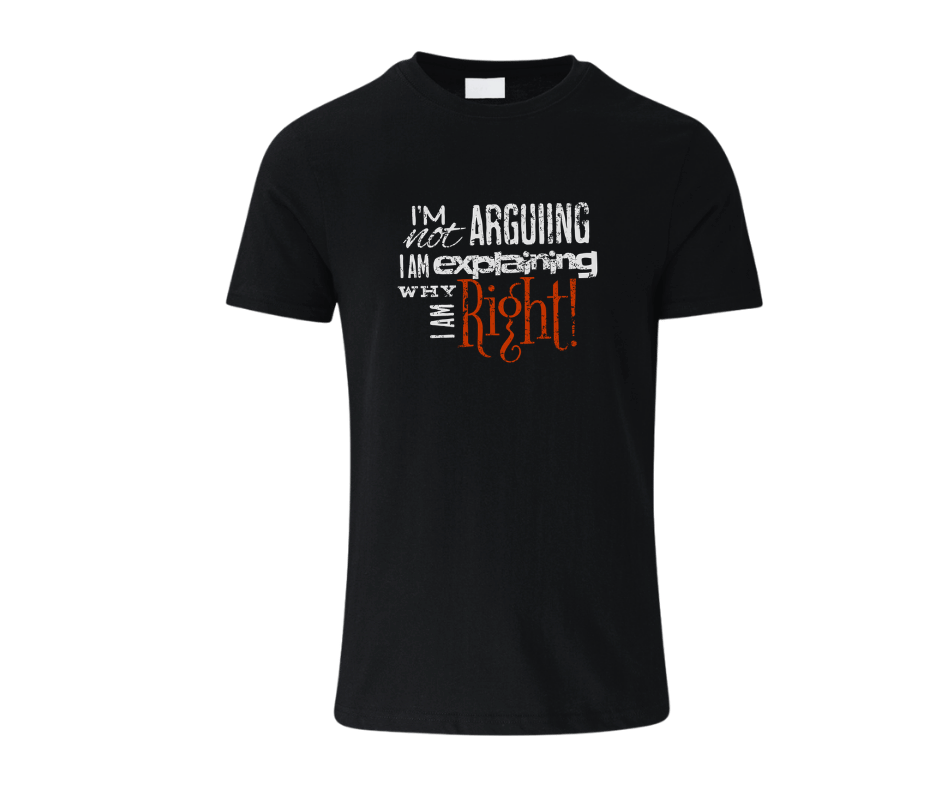 wine-Ot I’m Not Arguing, I’m Explaining Why I Am Right T-Shirt | Passive Aggressive Tee | Unfiltered Energy